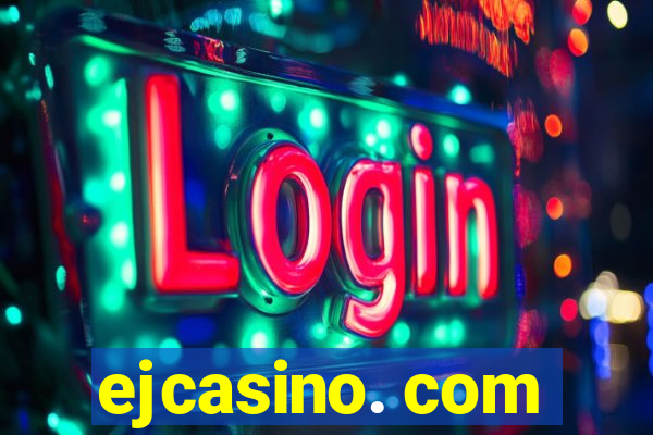 ejcasino. com